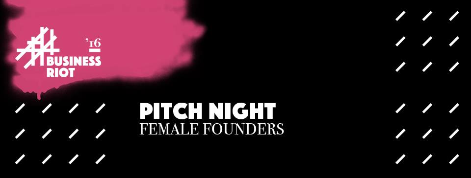 Female Founders Pitch Night @BusinessRiot