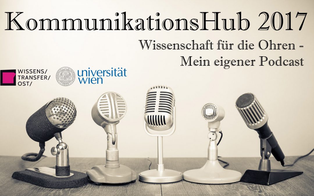 CALL: KommunikationsHub 2017: Wissenschaft für die Ohren – Mein eigener Podcast