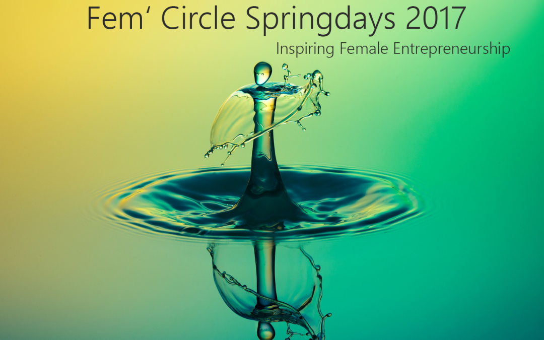 Fem´ Circle Springdays 2017 : Vorbilder motivieren, eigene Ideen umzusetzen