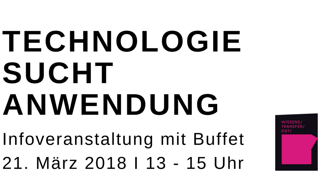 Infoveranstaltung „Technologie sucht Anwendung“