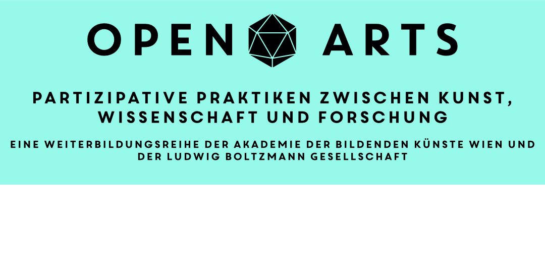 Neue Weiterbildungsreihe: OPEN ARTS. Partizipative Praktiken zwischen Kunst, Wissenschaft und Forschung.